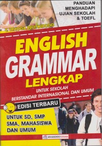 English Grammar= lengkap; untuk sekolah berstandar internasional dan umum