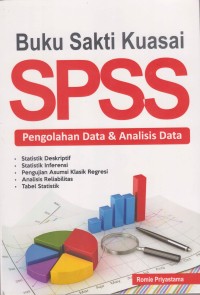 Buku sakti kuasai SPSS: pengelolahan data & analisis data