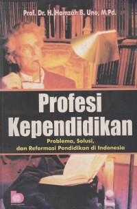 Profesi Pendidikan: problema, solusi, dan reformasi pendidikan di indonesia