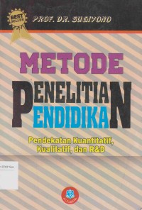 Metode Penelitian Pendidikan: pendekatan kuantitatif, kualitatif, dan R&D