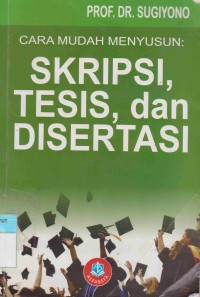 Cara Mudah Menyusun : Skripsi,Tesis,dan Disertasi