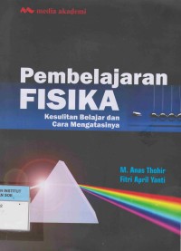 Pembelajaran Fisika: Kesulitan belajar dan cara mengatasinya