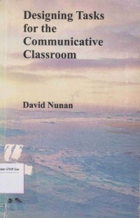 Designing Tasks For The Communicative Classroom