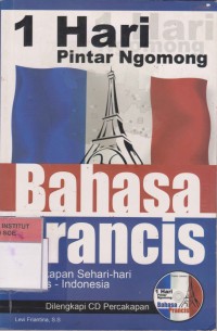 1 Hari Pintar Ngomong Bahasa Prancis: percakapan sehari-hari prancis - indonesia