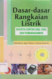 Dasar-dasar Rangkaian Listrik: disertai contoh soal-soal dan pembahasannya