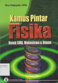 Kamus Pintar Fisika: untuk SMA, mahasiswa & umum