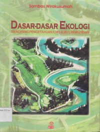 Dasar-dasar Ekologi: menopang Pengetahuan ilmu-ilmu lingkungan