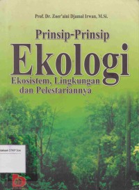 Prinsip-Prinsip Ekologi: ekosistem, lingkungan dan pelestarian