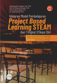 Integrasi Model Pembelajaran Project Based Learnig STEAM dan tingkat Efikasi diri