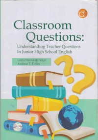 Classroom Questions: understanding teacher questions in junior high school english